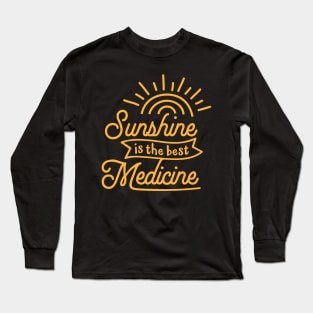 Sunshine is the best Medicine Long Sleeve T-Shirt